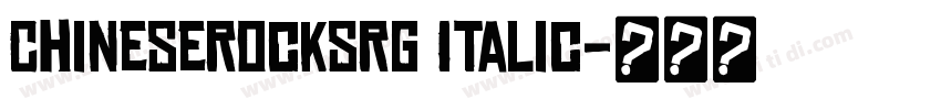 ChineseRocksRg Italic字体转换